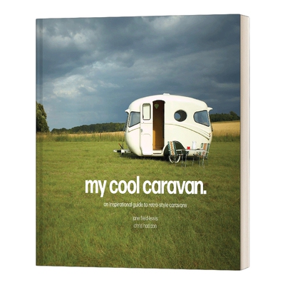 英文原版 My Cool Caravan An inspirational guide to retro-style caravans 我的型酷大篷车 精装 英文版 进口英语原版书籍