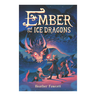 【现货】烬和冰龙 Ember and the Ice Dragons英文儿童绘本原版图书进口书籍Fawcett, Heather