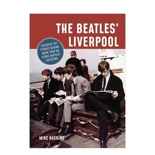 【现货】探访披头士的故乡：利物浦英文音乐进口原版外版书平装The Beatles’Liverpool Mike Haskins Batsford