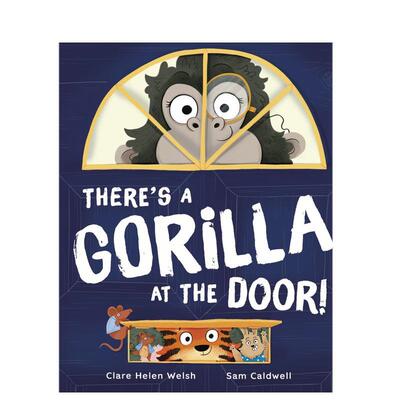 【预售】门口有只大猩猩英文儿童绘本人际关系进口原版书精装There's a Gorilla at the Door! Welsh  Clare HelenLittle Tiger