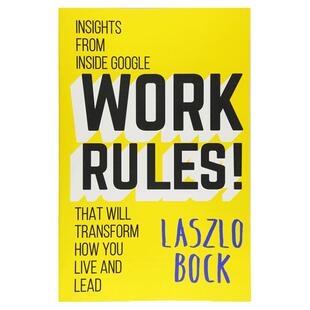 现货 英文原版 Work Rules!: Insights from Inside Google That Will Transform How You Live and Lead
