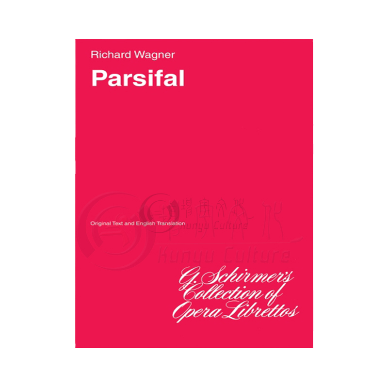 瓦格纳 帕西法尔 歌剧脚本  希尔默原版乐谱书 Richard Wagner PARSIFAL Libretto Vocal HL50340400