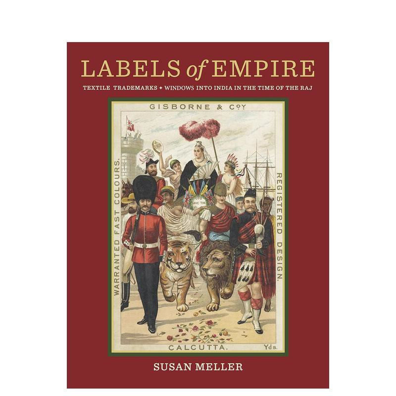【预售】帝国的标签:纺织品商标:拉贾斯坦时代的印度之窗 Labels of Empire : Textile Trademarks 原版英文时尚综合 正版进口书