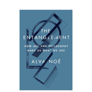 【预售】纠缠：艺术与哲学如何塑造我们 The Entanglement: How Art and Philosophy Make Us What We Are 原版英文 正版进口图书