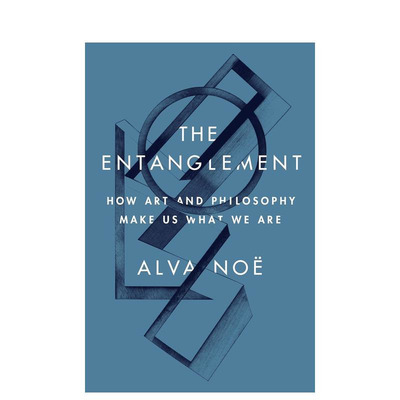 【预售】纠缠：艺术与哲学如何塑造我们 The Entanglement: How Art and Philosophy Make Us What We Are 原版英文 正版进口图书