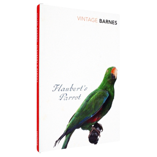 【现货】福楼拜的鹦鹉 Flaubert's Parrot 布克奖得主巴恩斯探寻灵魂导师福楼拜 Julian Barnes 英版进口 文学盛宴 英文原版书