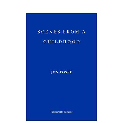 【预售】【2023诺贝尔文学奖Jon Fosse】童年景象英文文学小说进口原版外版书平装14岁以上Scenes from a Childhood Jon Fosse F