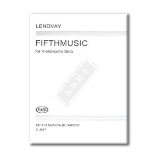 伦德沃伊第五乐章 大提琴独奏 布达佩斯原版乐谱书 Lendvay Kamillo Fifthmusic Violoncello Z8957