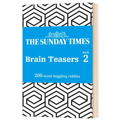 星期日泰晤士报2 200个令人难以置信的谜语 英文原版 The Sunday Times Brain Teasers Book 2 200 mind-boggling riddles 英文版