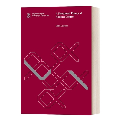 附加控制的选择理论 语言学教授Idan Landau英文原版 A Selectional Theory of Adjunct Control (The MIT Press)进口英语原版书籍