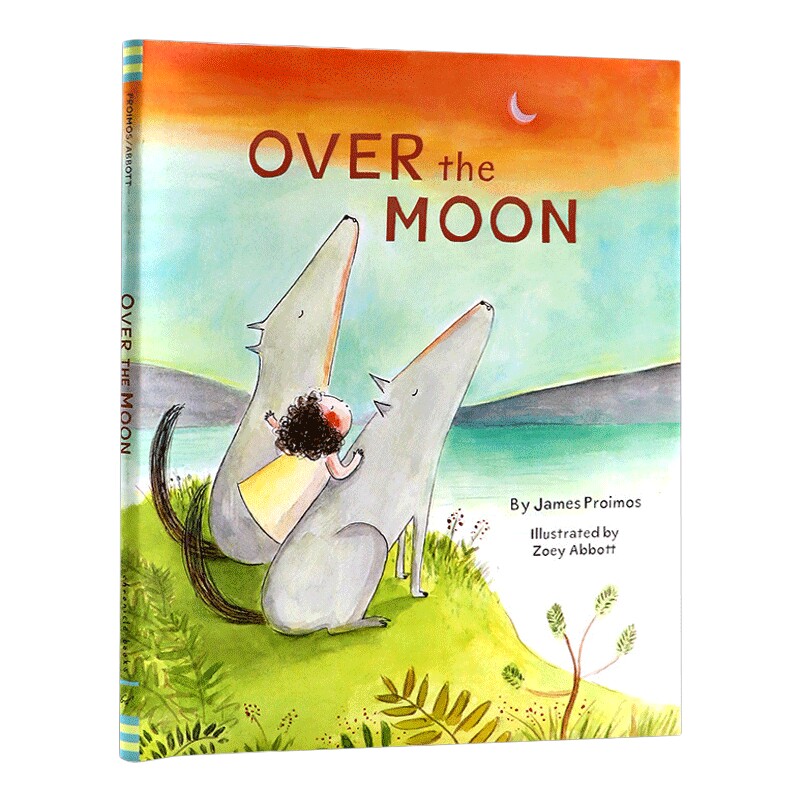 Zoey Abbott:漂浮月亮上 Over the Moon 精品绘本 人类与自然 亲子关系 爱的故事 3~6岁 精装 英文原版