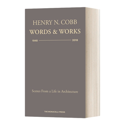英文原版 Henry N. Cobb Words & Works 1948-2018 美国系列地标性建筑设计者 亨利·考伯 1948-2018年文字与作品 进口英语原版书