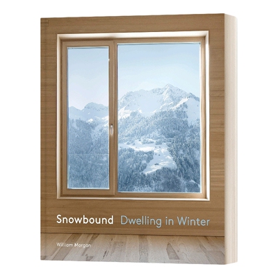 英文原版 精装 Snowbound 雪域 冬日栖居 高原雪地的建筑设计 普林斯顿大学建筑出版社 英文版 进口英语原版书籍