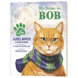 My Name is Bob 流浪猫鲍勃街猫鲍勃 儿童绘本故事真人真事 儿童课外阅读 平装 英文原版 6-9岁