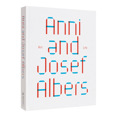 【现货】安妮与约瑟夫·阿尔伯斯：艺术与生活 Anni and Josef Albers: Art and Life 原版英文艺术画册画集
