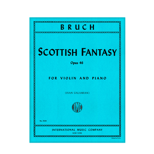 布鲁赫 苏格兰幻想曲 op46 小提琴和钢琴 IMC原版乐谱书 Bruch Fantasia Scozzese for Violin piano 2534