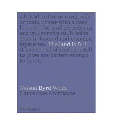 【预售】土地充盈景观设计事务所NBW英文建筑设计园林景观Bradford McKee进口原版书精装14岁以上The Land Is Full Nelson Byrd