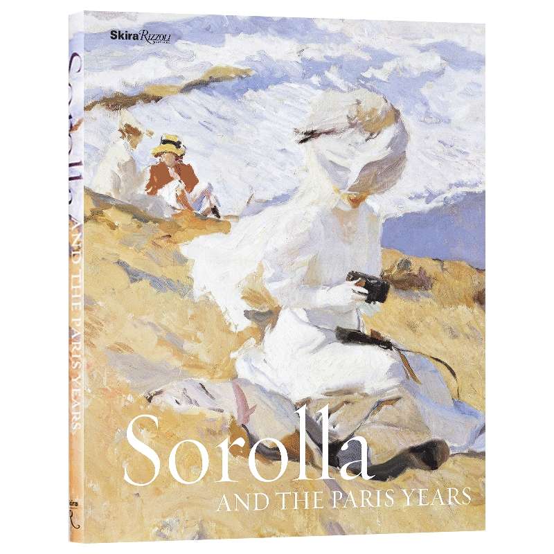 精装 英文原版 Sorolla And The Paris Years 索罗拉和巴黎岁月 西班牙印象派画家索拉作品集 英文版