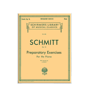 施密特 预备练习曲集Op16 钢琴独奏 希尔默原版乐谱书 Aloys Schmitt Preparatory Exercises for Piano HL50254930