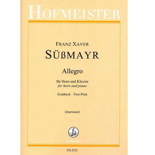 苏斯迈尔快板 圆号和钢琴 德国进口 霍夫曼斯特 原版乐谱书 SuBmayr Franz Xaver Allegro for Horn and Piano FH 2523