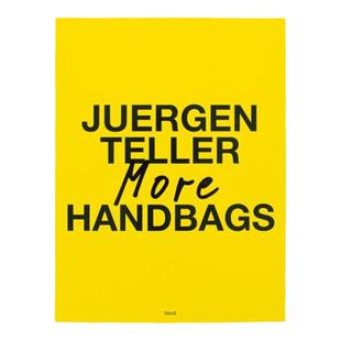 预售 尤尔根泰勒 Juergen Teller: More Handbags 英文进口 华源时空 Steidl