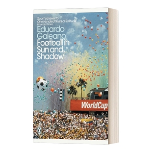 英文原版 Football in Sun and Shadow 足球往事 那些阳光与阴影下的美丽和忧伤 爱德华多?加莱亚诺 英文版 进口英语原版书籍