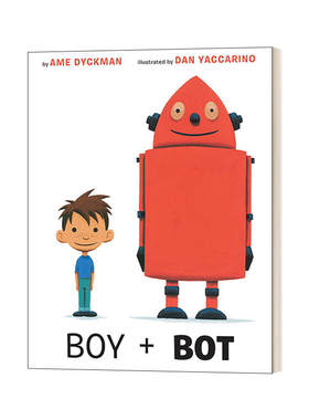 英文原版绘本 Boy and Bot 小男孩和机器人 Ame Dyckman 友谊主题儿童绘本 2-4岁 英文版 进口英语原版书籍