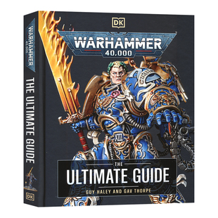 DK Warhammer 40,000 The Ultimate Guide 战锤 40000 经典游戏终极指南 盖伊・黑利 加夫・索普 全彩插图百科 12岁+ 英文原版