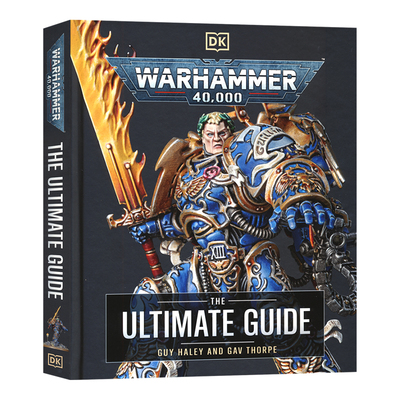 DK Warhammer 40,000 The Ultimate Guide 战锤 40000 经典游戏终极指南 盖伊・黑利 加夫・索普 全彩插图百科 12岁+  英文原版