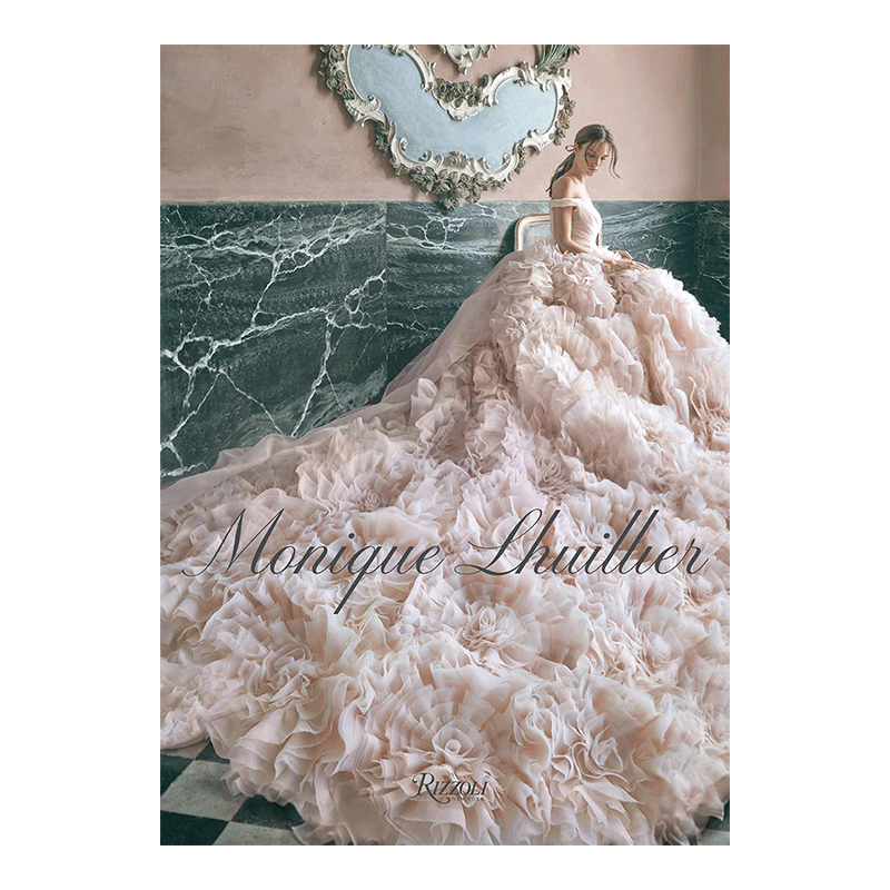【预售】莫尼克·鲁里耶:梦想中的时尚和魅力 Monique Lhuillier:Dreaming of Fashion and Glamour 英文原版礼服婚纱服装设计书籍
