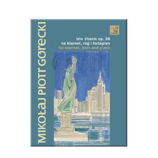 戈雷茨基 泰坦尼克号三重奏op38 单簧管 圆号和钢琴 Euterpe原版乐谱书 Gorecki Trio Titanic clarinet horn and piano EU2002