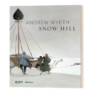 安德鲁怀斯 雪山 画册 英文原版 Andrew Wyeth Snow Hill 精装 英文版 Thomas Padon 进口英语原版书籍