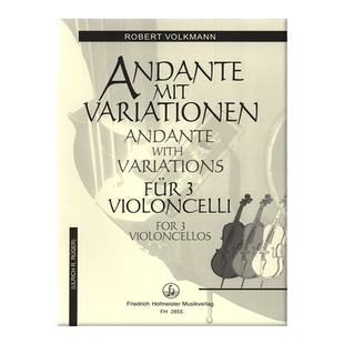 沃尔克曼 行板变奏曲 三把大提琴 德国霍夫曼斯特原版乐谱书 Volkmann Robert Andante mit Variationen for 3 Cellos FH2855