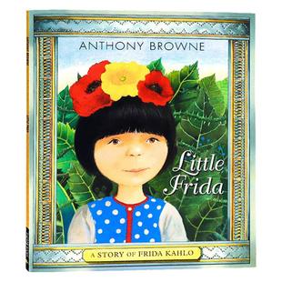小弗里达 Little Frida 英文原版绘本 Anthony Browne 安东尼布朗名家绘本 名人传记绘本 平装大开本儿童启蒙图画故事书 进口书籍