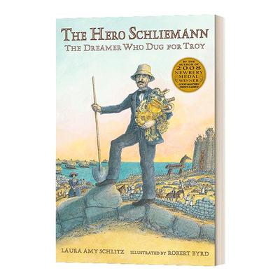 The Hero Schliemann The Dreamer Who Dug for Troy