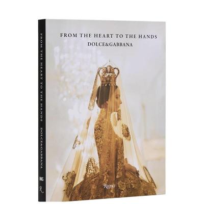 【预售】杜嘉班纳从心灵到双手英文时尚设计师品牌进口原版书精装14岁以上Dolce&Gabbana From the Heart to the Hands Rizzoli