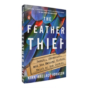 【现货】英文原版The Feather Thief遇见天堂鸟一段避不开的人类欲望史Kirk Wallace Johnson