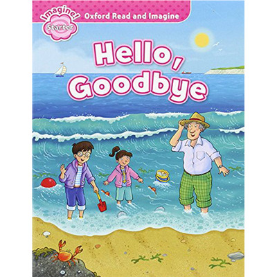 英文 Oxford Read and Imagine Starter牛津阅读与想象:Hello Goodbye 纯全英文版正版原著进口原版英语书籍