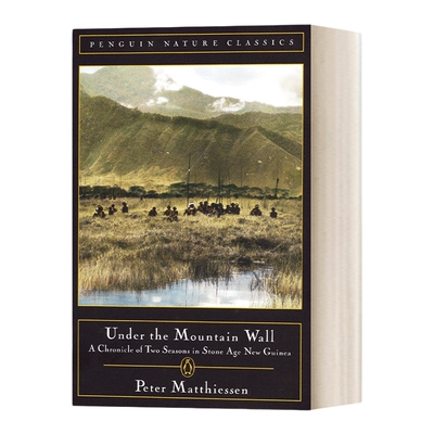 英文原版 Under the Mountain Wall 山下 新几内亚石器时代的两季编年史 企鹅自然经典系列 Peter Matthiessen彼得马蒂森 进口书籍