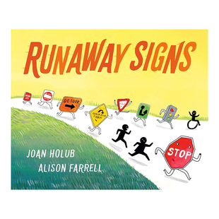 【现货】Runaway Signs 逃跑的路牌 英文原版图书籍进口正版 儿童绘本 3-6岁 by Joan Holub and Alison Farrell 交通规则标识