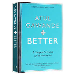 医生的精进 从仁心仁术到追求卓越 Better A Surgeon's Notes on Performance 英文原版 Atul Gawande 全英文版进口原版英语书籍