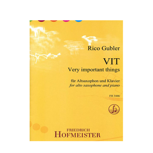 古布勒 要事中音萨克斯 附钢伴 德国霍夫曼斯特原版进口乐谱书 Gubler VIT Very Important Things for Alto Sax and Piano FH3446