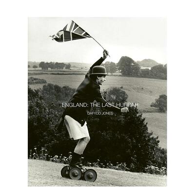 【预售】英格兰：*后的欢呼英文摄影人文景观进口原版外版书精装14岁以上England: The Last Hurrah Dafydd Jones ACC Art Books