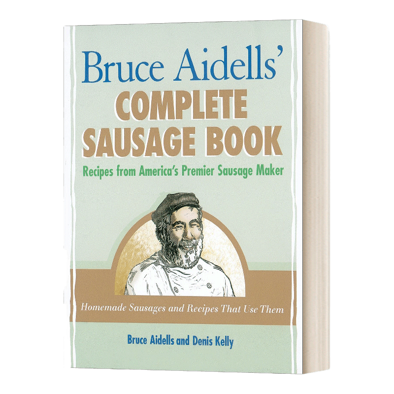 英文原版 Bruce Aidells's Complete Sausage Book 布鲁斯 艾德尔斯的完整香肠书 美国高级香肠制造商的食谱 英文版 进口英语书籍