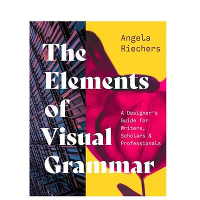 【预售】视觉语法基础原理英文平面设计进口原版图书【Skills for Scholars】The Elements of Visual Grammar平装Angela Rieche
