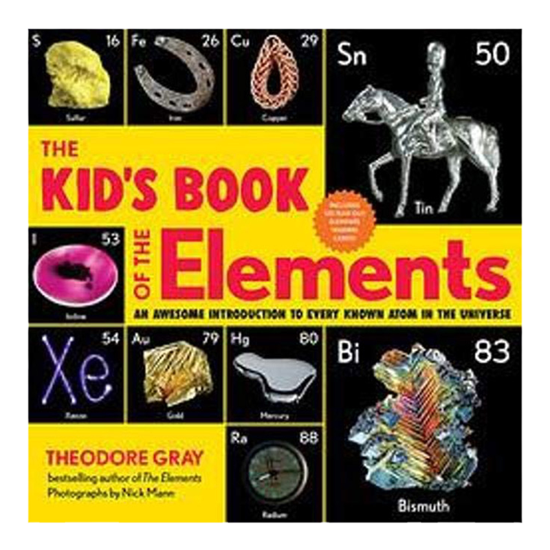 The Kid's Book of the Elements 元素 少儿版 关于宇宙中所有已知原子的精彩介绍 纯全英文版正版原著进口原版英语书籍