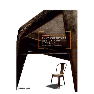 【预售】工业雅致：古典家具、设计和照明 Industrial Chic: Cult Furniture， Design 原版英文工业产品设计