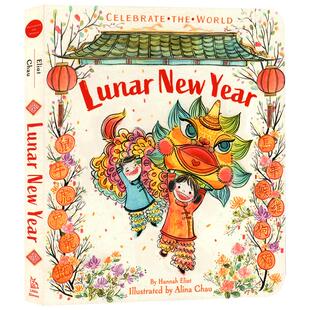 新年春节英文原版Lunar New Year Celebrate the World纸板书中国传统节日文化风情风俗 3-6岁儿童传统文化认知启蒙绘本进口书
