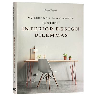 我的卧室是办公室 室内设计的两难困境 英文原版 My Bedroom is an Office Interior Design Dilemmas 进口英语艺术类书籍英文版
