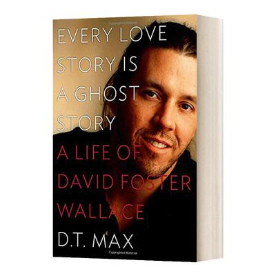 英文原版 Every Love Story Is a Ghost Story A Life of David Foster Wallace 每个爱情故事都是一个鬼故事 进口英语原版书籍